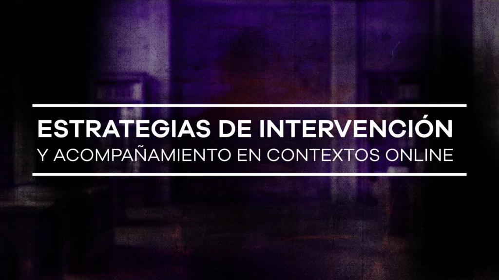 Estrategias de intervención y acompañamiento en contextos online - Módulo 8