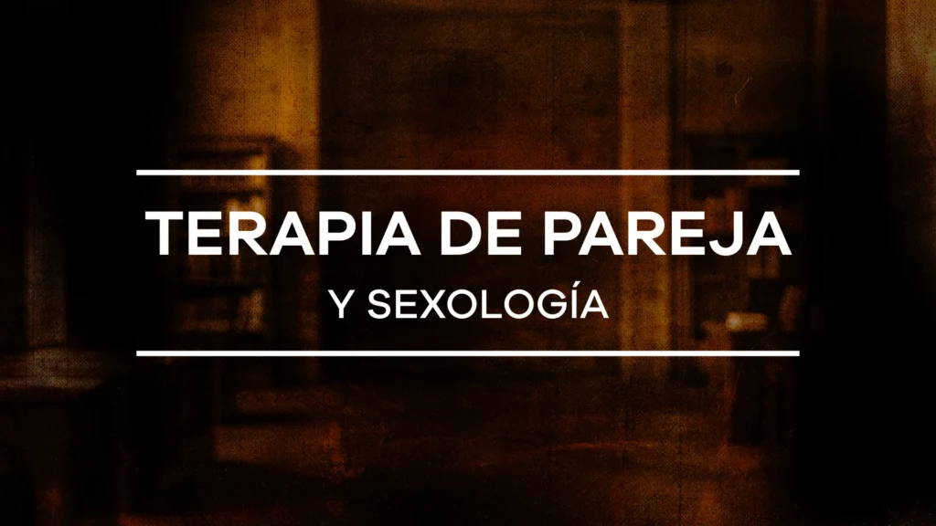 Terapia de pareja y sexología - Módulo 7