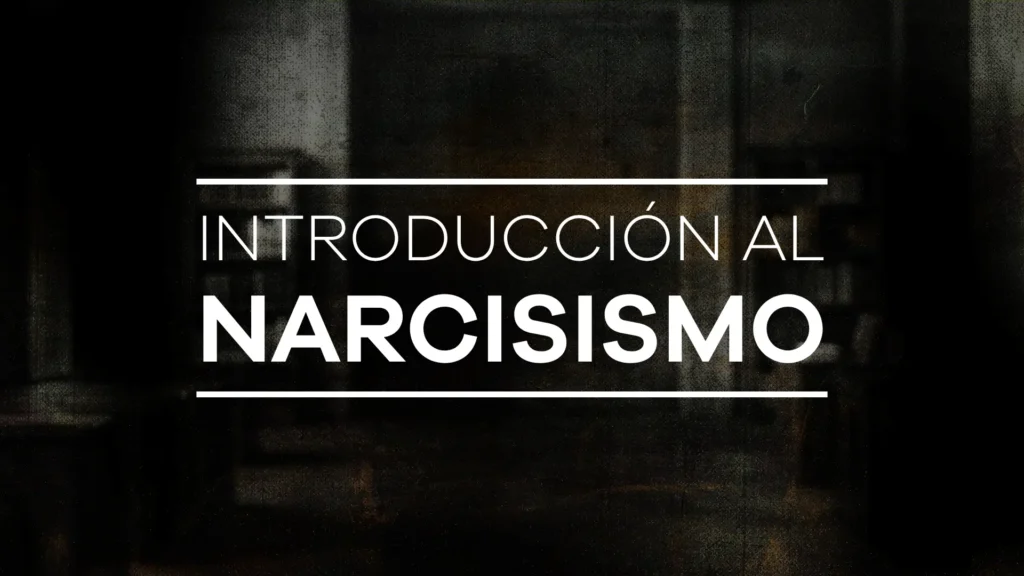 Introducción al Narcisismo - Módulo 2
