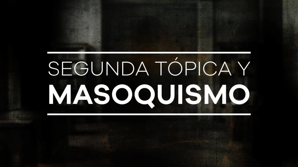 Segunda tópica y masoquismo - Módulo 4 y 5